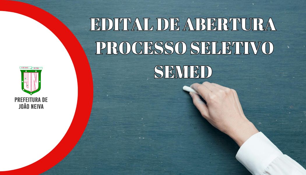 Divulgação do edital de processo seletivo pela Prefeitura e SEMED