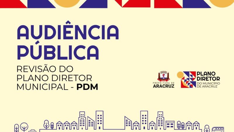 Cidadãos são convocados a participarem da elaboração do Plano Diretor de Aracruz