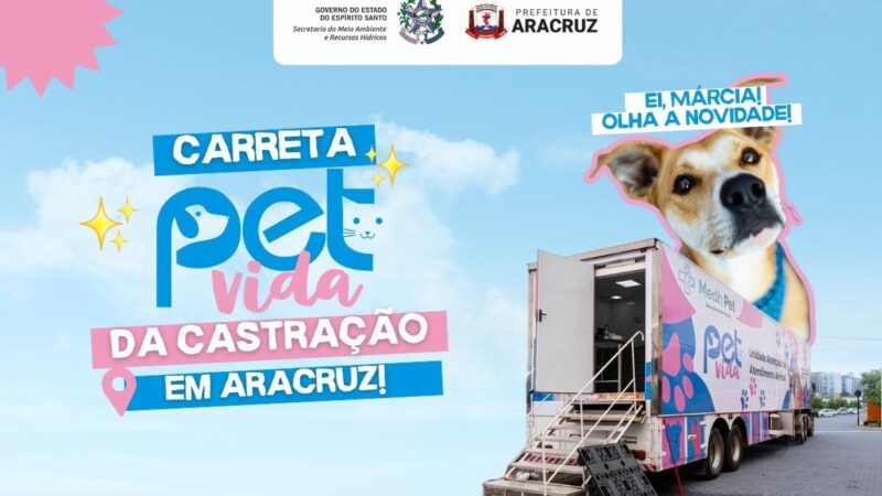 Pet Vida chega a Aracruz oferecendo castração, vacinação e microchipagem gratuita de cães e gatos