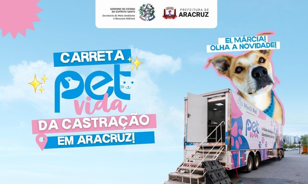 Pet Vida chega a Aracruz oferecendo castração, vacinação e microchipagem gratuita de cães e gatos