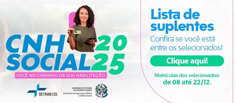 CNH Social 2025: Detran|ES publica lista de 1.250 suplentes na segunda fase do programa