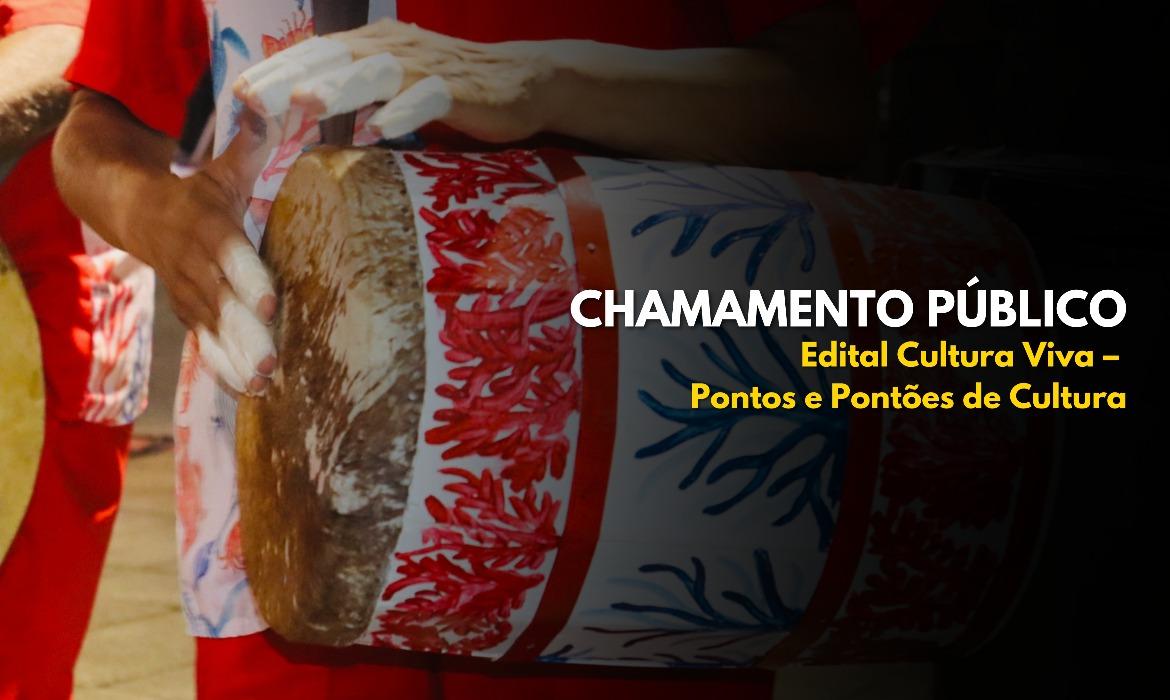 Turismo e Cultura lança inscrições para o Edital Cultura Viva – Pontos e Pontões de Cultura