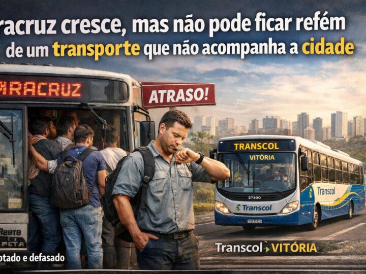 Aracruz cresce, mas não pode ficar refém de um transporte que não acompanha a cidade