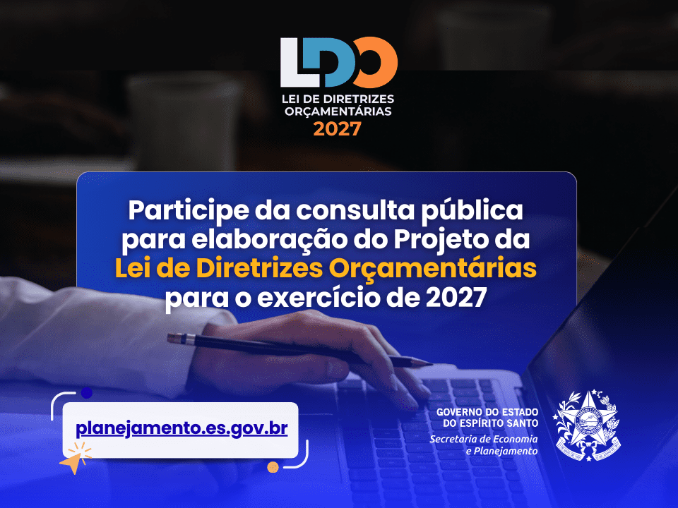 Capixabas podem participar da elaboração da Lei de Diretrizes Orçamentárias de 2027