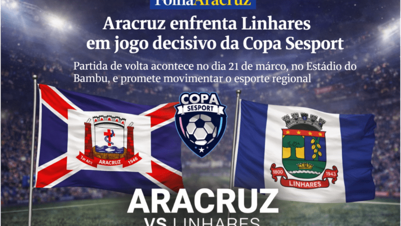Aracruz enfrenta Linhares em jogo decisivo da Copa Sesport