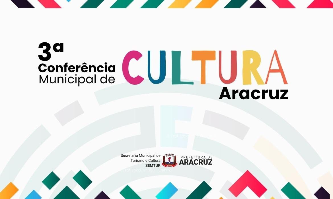 Aracruz promove 3ª Conferência Municipal de Cultura neste sábado (25)