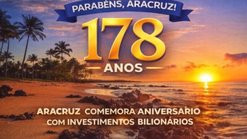 ARACRUZ COMEMORA 178 ANOS COM INVESTIMENTOS BILIONÁRIOS