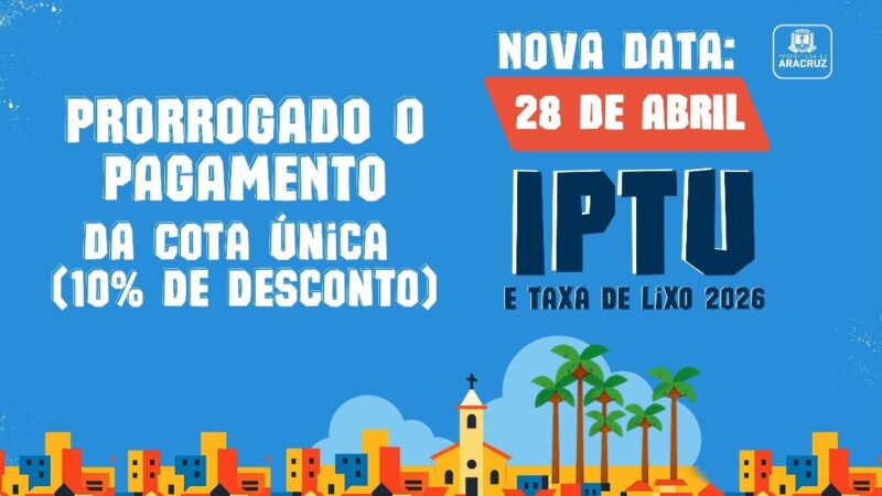 Pagamento à vista do IPTU e da Taxa de Lixo tem data ampliada para 28 de abril