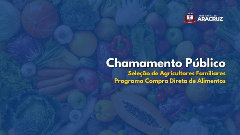 Semds divulga resultado da Chamada Pública do Programa Compra Direta de Alimentos