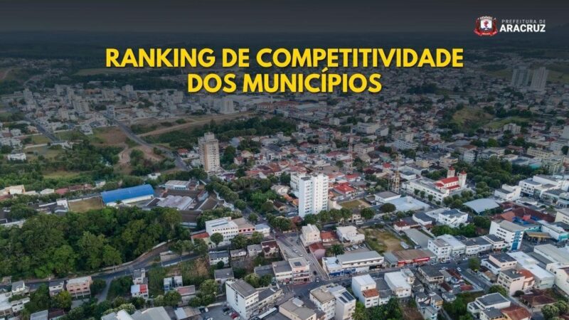 Aracruz se destaca e ocupa 3ª posição entre municípios mais competitivos do Espírito Santo