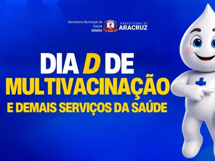 Saúde realiza Dia D de Multivacinação com serviços gratuitos neste sábado (22)