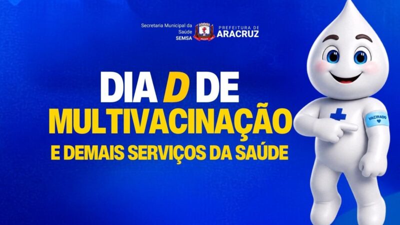 Saúde realiza Dia D de Multivacinação com serviços gratuitos neste sábado (22)