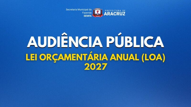 Aracruz apresenta prioridades e planejamento financeiro para 2027 em audiência pública
