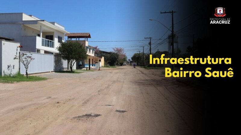 Investimento de R$ 55 milhões vai transformar a infraestrutura de Sauê