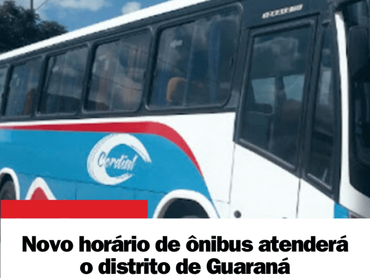 Após Reivindicações da População, Novo Horário de Ônibus é Anunciado para o Distrito de Guaraná
