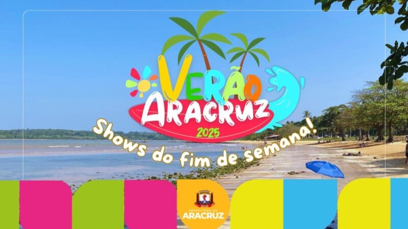 Aracruz Verão 2025: confira a programação deste fim de semana